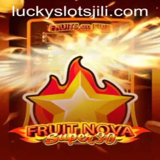 Exploring FruitrNovaSupe30: The Exciting World of Lucky Slot JILI