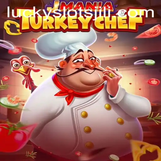 JManiaTurkeyChef: Diving into the Culinary and Gaming Adventure with Lucky Slot JILI