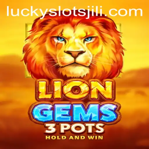 Unveiling LionGems3pots: Discover the Thrilling World of Lucky Slot JILI